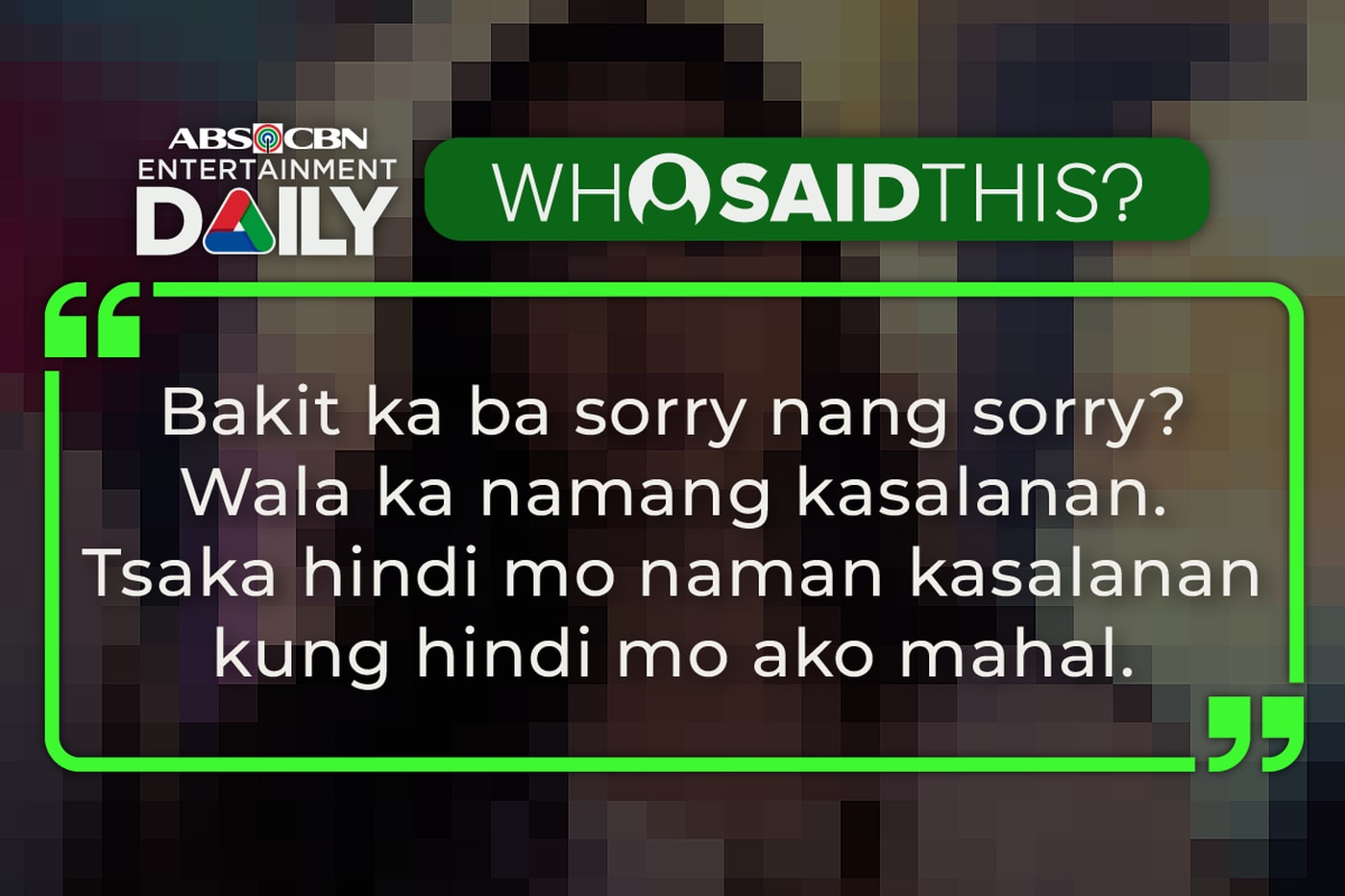 WHO SAID THIS: Maja Salvador embraces a painful truth in 'I'm Drunk, I Love You.'